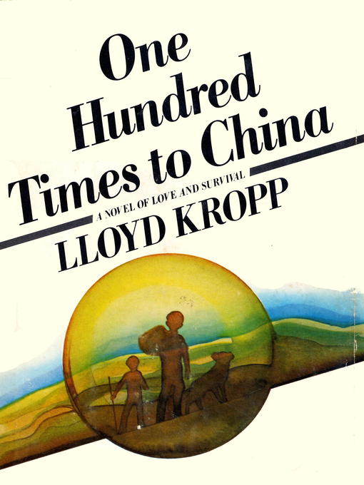 Title details for One Hundred Times to China by Lloyd Kropp - Available